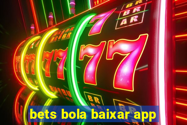 bets bola baixar app